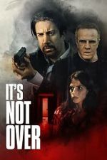 Watch It\'s Not Over 123movies