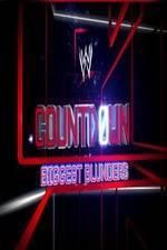 Watch WWE Countdown: Biggest Blunders 123movies