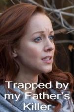 Watch Trapped by My Father\'s Killer 123movies