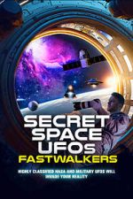 Watch Secret Space UFOs: Fastwalkers 123movies