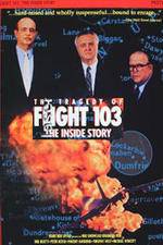Watch The Tragedy of Flight 103: The Inside Story 123movies