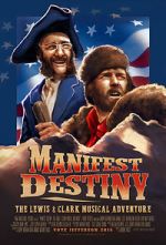 Watch Manifest Destiny: The Lewis & Clark Musical Adventure 123movies