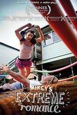 Watch Mikey\'s Extreme Romance 123movies