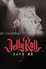 Watch Jelly Roll: Save Me (TV Special 2023) 123movies