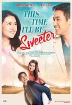 Watch This Time I\'ll Be Sweeter 123movies