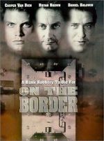 Watch On the Border 123movies