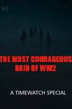 Watch The Most Courageous Raid of WWII 123movies