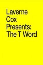 Watch Laverne Cox Presents: The T Word 123movies