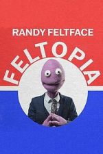 Watch Randy Feltface: Feltopia 123movies
