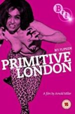 Watch Primitive London 123movies