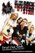 Watch So You Wanna Be A Rock Star 123movies