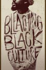 Watch Bleaching Black Culture 123movies