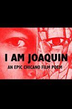 Watch I Am Joaquin 123movies