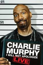 Watch Charlie Murphy I Will Not Apologize 123movies
