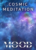 Watch Cosmic Meditation: Mood - Relax, Meditate, Escape 123movies