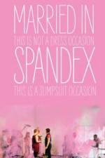 Watch Married in Spandex 123movies