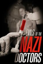 Watch Evils of the Nazi Doctors 123movies