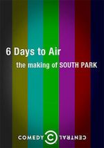 Watch 6 Days to Air: The Making of South Park 123movies