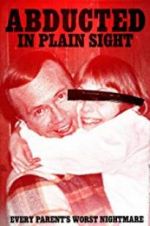 Watch Abducted in Plain Sight 123movies