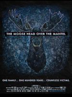 Watch The Moose Head Over the Mantel 123movies