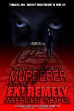 Watch The Horribly Slow Murderer with the Extremely Inefficient Weapon 123movies