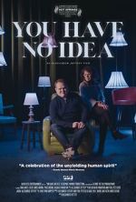 Watch You Have No Idea 123movies