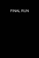 Watch Final Run 123movies