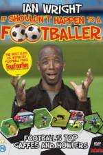 Watch Ian Wright It Shouldn\'t Happen To A Footballer 123movies
