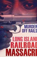 Watch The Long Island Railroad Massacre: 20 Years Later 123movies