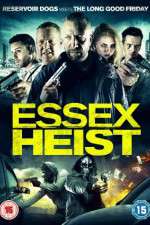 Watch Essex Heist 123movies