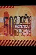 Watch 50 Shocking Facts About Diet  Exercise 123movies