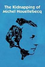 Watch L'enlèvement de Michel Houellebecq 123movies