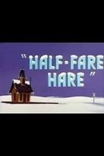 Watch Half-Fare Hare 123movies
