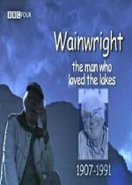 Watch Wainwright: The Man Who Loved the Lakes 123movies