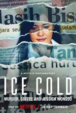 Watch Ice Cold: Murder, Coffee and Jessica Wongso 123movies