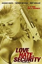 Watch Love, Hate & Security 123movies