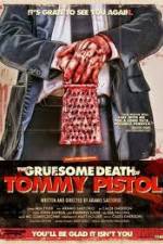Watch The Gruesome Death of Tommy Pistol 123movies