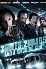 Watch Three Holes, Two Brads, and a Smoking Gun 123movies