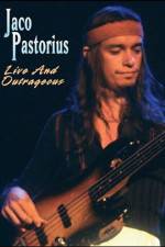 Watch Jaco Pastorius Live and Outrageous 123movies