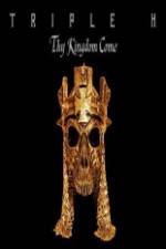 Watch WWE Triple H - Thy Kingdom Come 123movies
