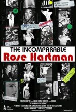 Watch The Incomparable Rose Hartman 123movies