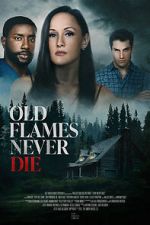Watch Old Flames Never Die 123movies