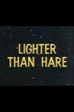 Watch Lighter Than Hare 123movies