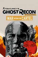 Watch Tom Clancys Ghost Recon Wildlands War Within the Cartel 123movies
