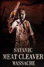 Watch Satanic Meat Cleaver Massacre 123movies