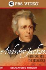 Watch Andrew Jackson Good Evil and the Presidency 123movies