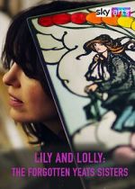 Watch Lily & Lolly: The Forgotten Yeats Sisters (TV Special 2024) 123movies