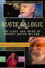 Watch Maybe Logic The Lives and Ideas of Robert Anton Wilson 123movies