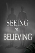 Watch Seeing vs. Believing 123movies