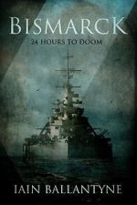 Watch Bismarck: 24 Hours to Doom (TV Special 2021) 123movies